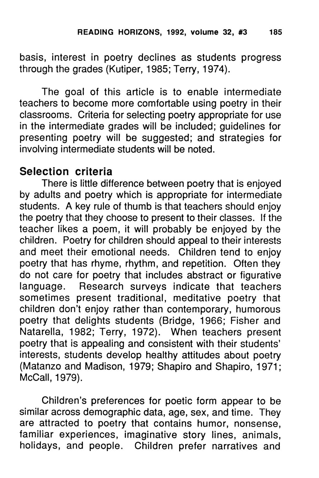 READING HORIZONS, 1992, volume 32, #3 185 basis, interest in poetry declines as students progress through the grades (Kutiper, 1985; Terry, 1974).