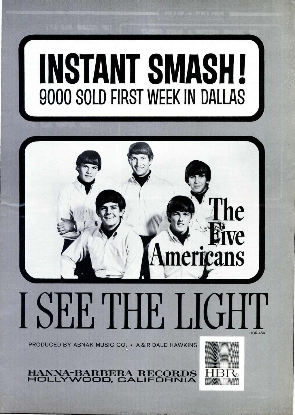 r INSTANT SMASH! 9000 SOLD FIRST WEEK IN DALLAS I SEE THE LIGHT PRODUCED BY ABNAK MUSIC CO.