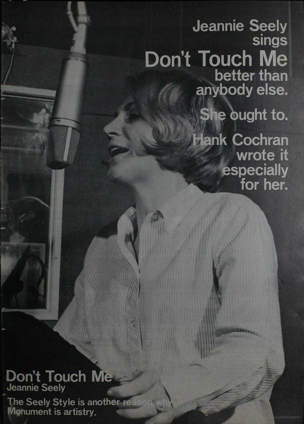Jeannie Seely sings Don't Touch Me better than anybody else. 4.4 ought to.