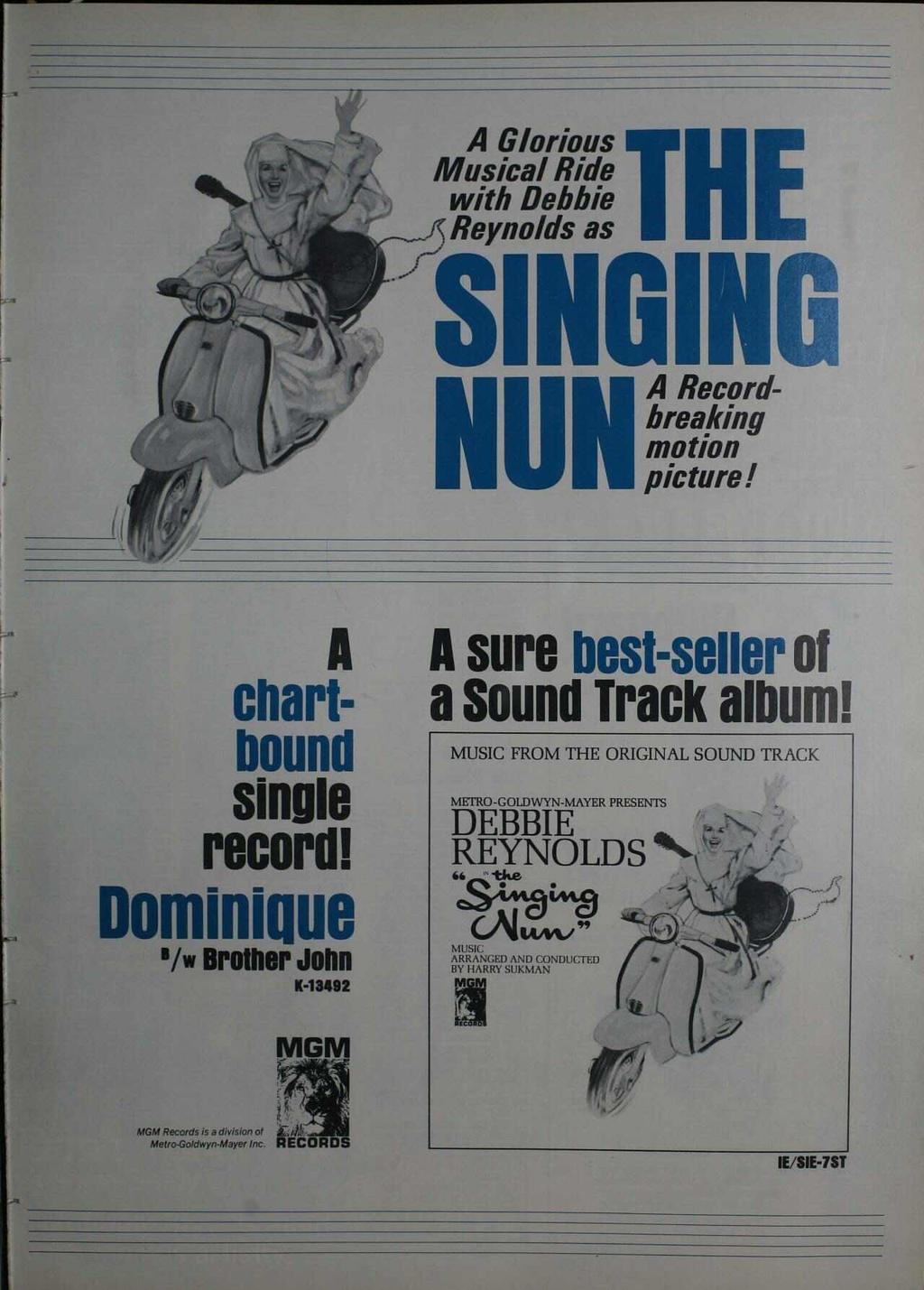 \ 4,. A Glorious Musical Ride with Debbie fç Reynolds as N co A rd breareking motion picture! A chart bound single record! Dominipue '/w Brother John lldi49p A sure best seller of a Sound Track album!