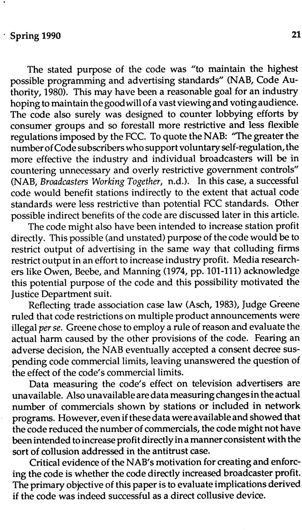 Spring 1990 21 The stated purpose of the code was "to maintain the highest possible programming and advertising standards" (NAB, Code Authority,1980).