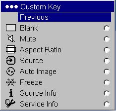 tartup Logo Blank creen Custom Key (for use with optional remote only): allows you to assign a different function to the Custom button on an optional remote, allowing you to quickly and easily use