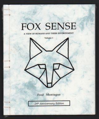 12. Montague, Fred. Fox Sense: A View of Humans and Their Environment. Volume I. Wanship, UT: Mountain Bear Ink, 2016. 24th Anniversary Edition.