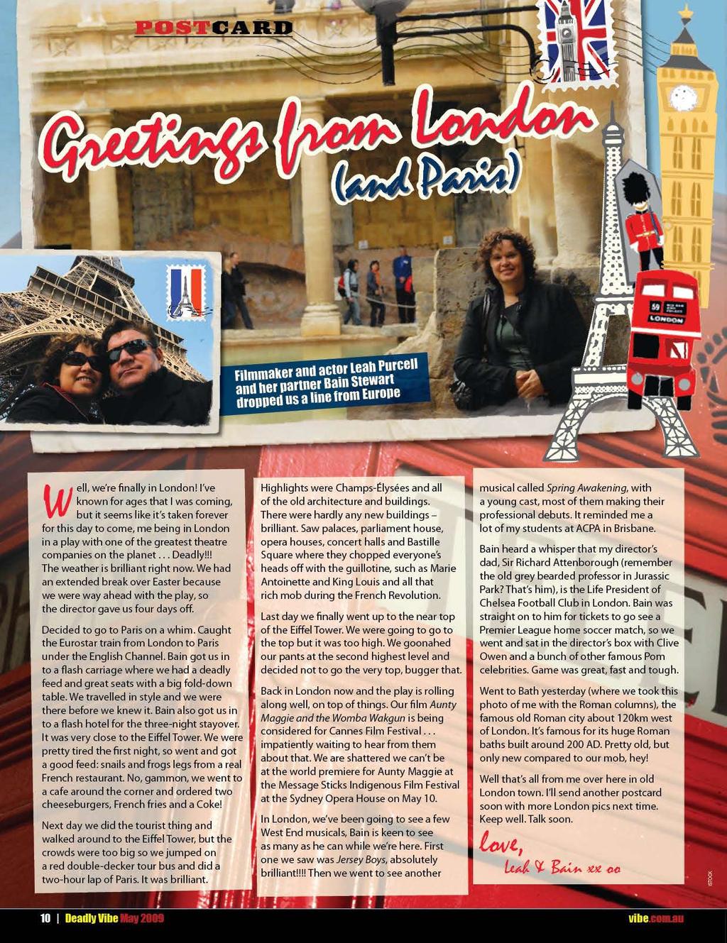 My name Greetings from London pg 10 Film maker and actor Leah Purcell and her partner Bain Stewart are visiting Europe while Leah rehearses for a play.