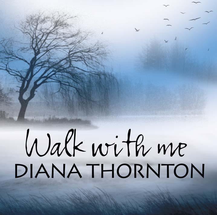 Diana Thornton Winding Down the Day by Diana Thornton Folk Singer/Songwriter Albums: Gone by the River Walk With Me Buy the digital