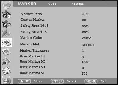 MARKER Marker Ratio Select one of preset markers or user marker. To display marker, press Marker button in front of the monitor. Center Marker Set preference to display center marker or not.