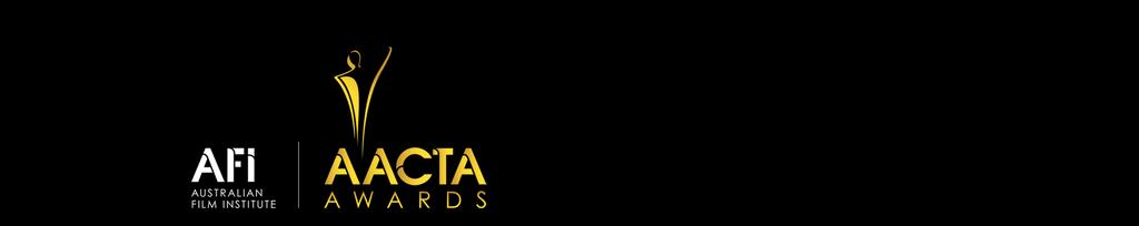 PRESS RELEASE - AUSTRALIAN ACADEMY OF CINEMA AND TELEVISION ARTS First Nominees Announced for the 2 nd AACTA Awards - Feature Films in Competition Announced for the 2 nd AACTA Awards Strictly