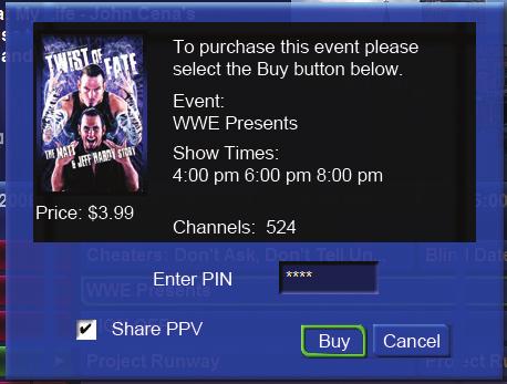 5 Guide and Pay Per View Step 3: Confirm Your Purchase Highlight the box next to Enter PIN and enter your Pay Per View PIN using the Number Pad (0-9).