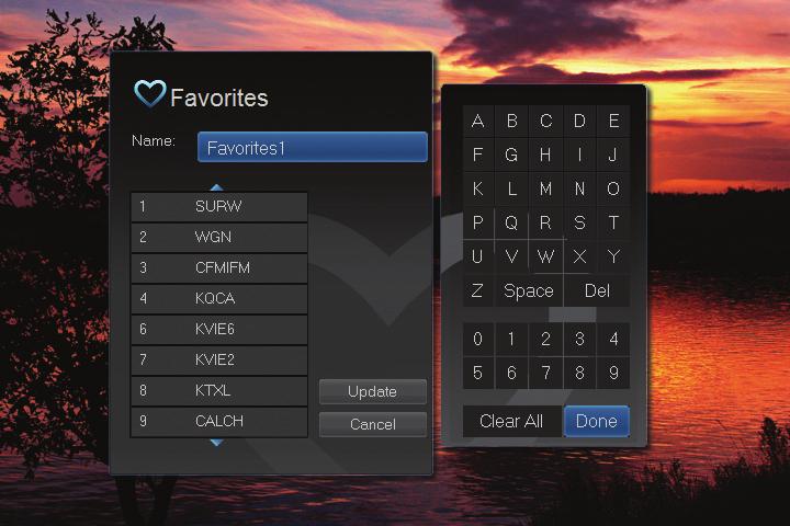 Introducing Favorites Favorites allows you to create, edit, choose or delete a list of your favorite channels. You can even have multiple favorites lists.