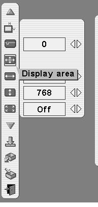 COMPUTER INPUT Display area Selects area displayed with this projector. Select resolution at Display area dialog box. Display area H Adjustment of horizontal area displayed with this projector.