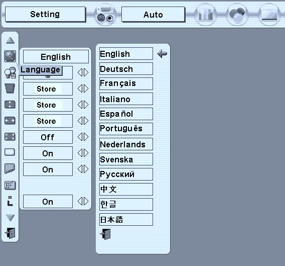 Language Language used in ON-SCREEN MENU is selectable from among English, German, French, Italian, Spanish, Portuguese, Dutch, Swedish, Russian, Chinese, Korean and Japanese.