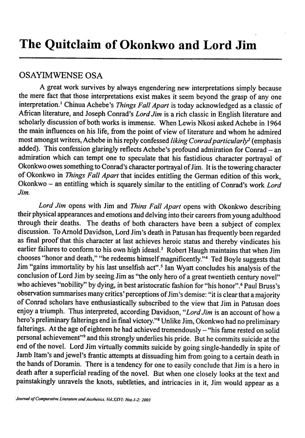 The Quitclaim of Okonkwo and Lord Jim OSAYIMWENSE OSA A great work survives by always engendering new interpretations simply because the mere fact that those interpretations exist makes it seem
