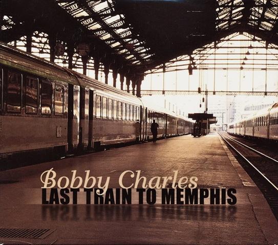 LAST TRAIN TO MEMPHIS #1 (1998) (Bobby Charles) Appears on the album LAST TRAIN TO MEMPHIS (2004). Recorded at Dockside Studio, Maurice, LA.,1 st March 1998.