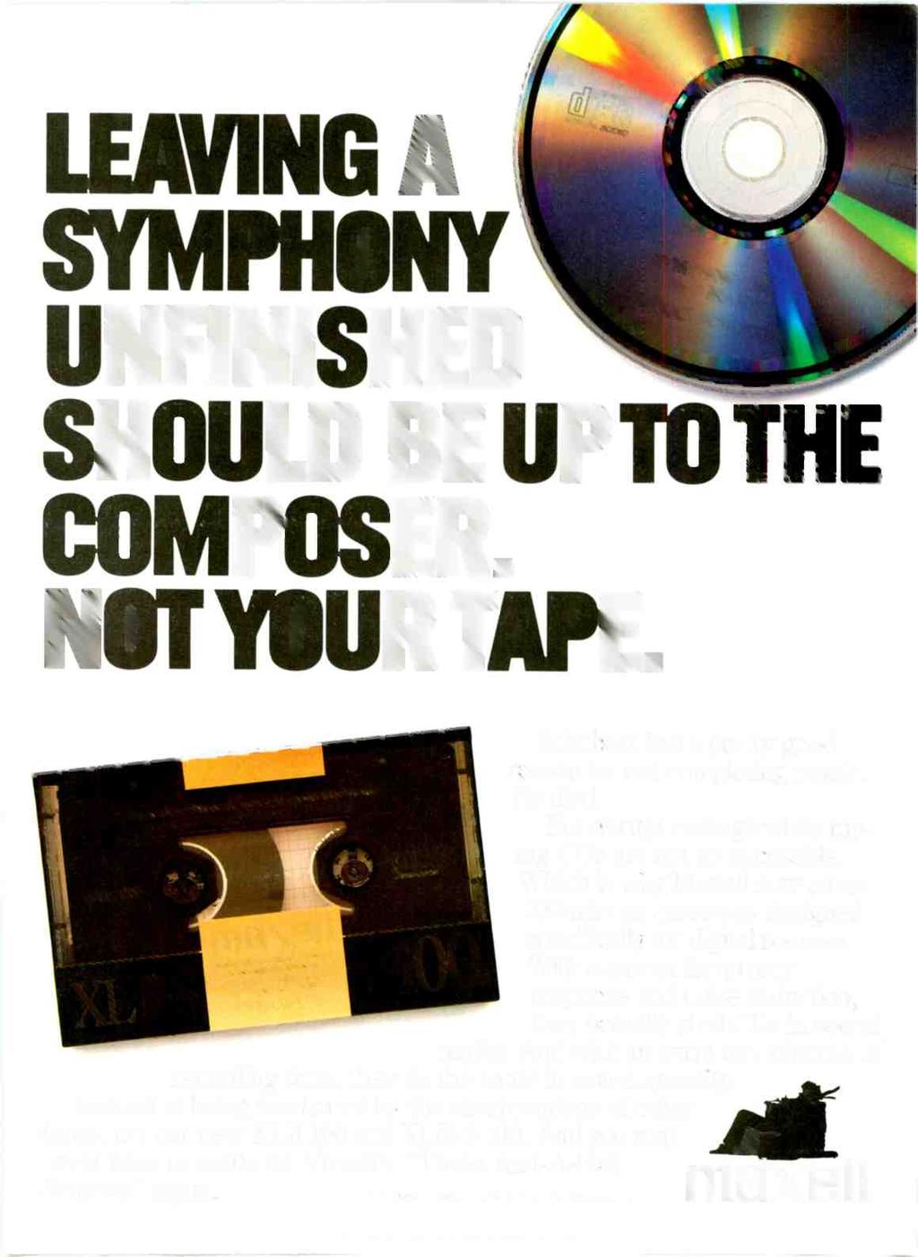LEAVING A SYMPHONY UNFINISHED SHOULD BE UP TO THE COMPOSER. NOT YOUR TAPE.