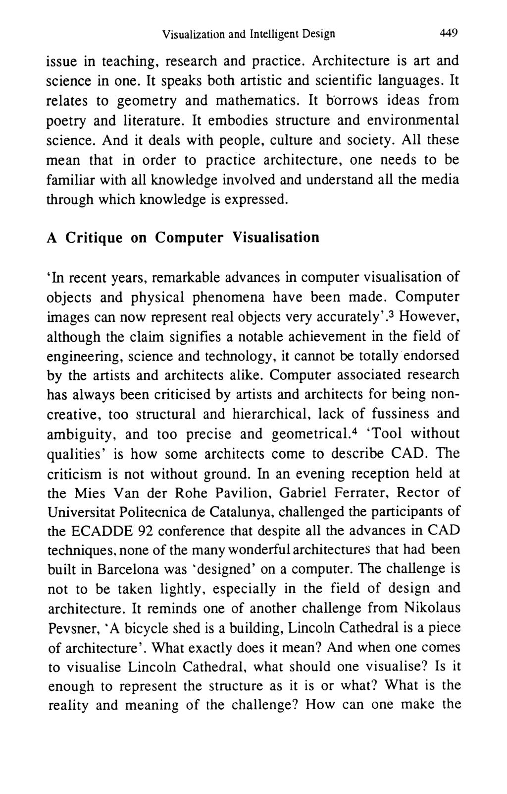 Visualization and Intelligent Design 449 issue in teaching, research and practice. Architecture is art and science in one. It speaks both artistic and scientific languages.