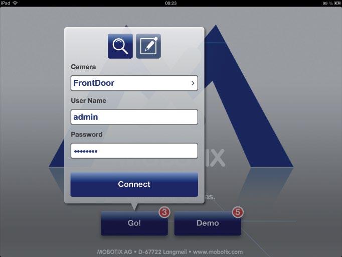 easily. 1. Install the MOBOTIX App on your mobile device (download from the App Store). 2. Log the mobile device on to the Wi-Fi network. 3. Open the MOBOTIX App.