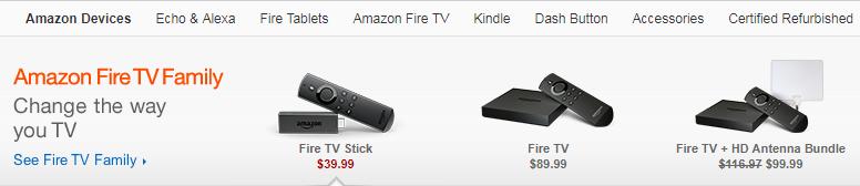 Amazon Fire TV Depending on your personal viewing preferences, Amazon offers three different devices.