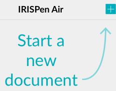 4. Scanning In this section we explain the different scanning possibilities of the IRISPen TM. Tap the plus sign to start a new document. A new document is always named "untitled".