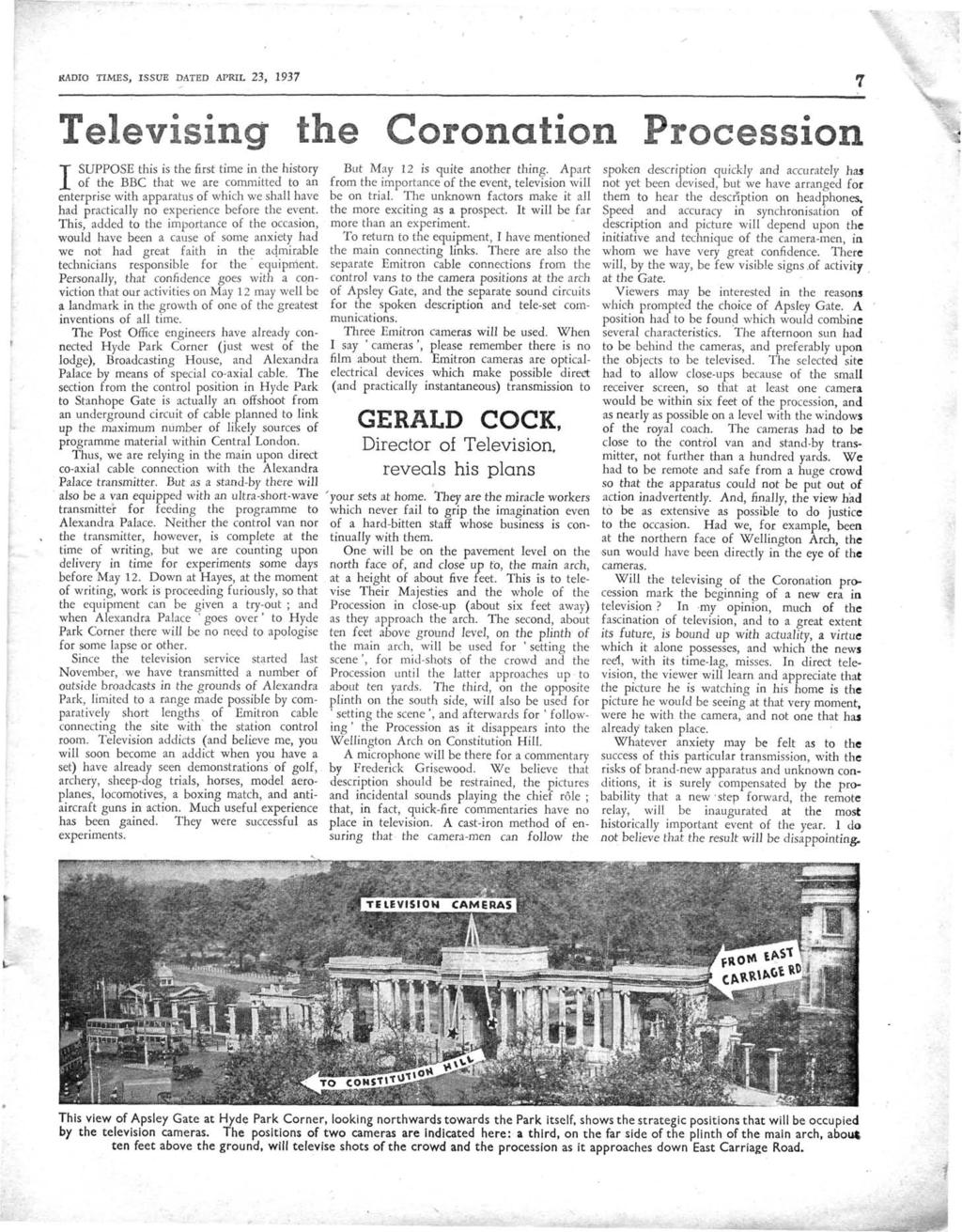 RADIO TIMES, ISSUE DATED APRIL 23, 1937 Televiing the Coronation Proceion I SUPPOSE thi i the firt time in the hitory of the BBC that we are committed to an enterprie with apparatu of which we hall