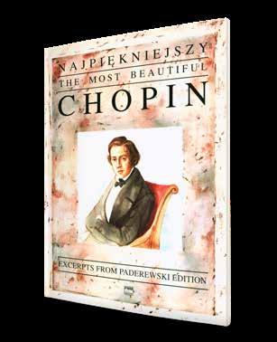 THE MOST The aim of the little collection of the most popular works by Chopin from the Complete Works edited by Paderewski, Bronarski and Turczyński is to popularise Chopin s music amongst the widest