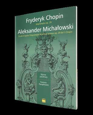 OTHER EDITIONS 2 Forgotten Pieces for Piano (A. Koszewski) PWM 6421 Album per Pianoforte (I.J. Paderewski) PWM 6402 Impromptu in G flat major Op. 51, Chopin For You! PWM 10903 Mazurka Op. 24 No.