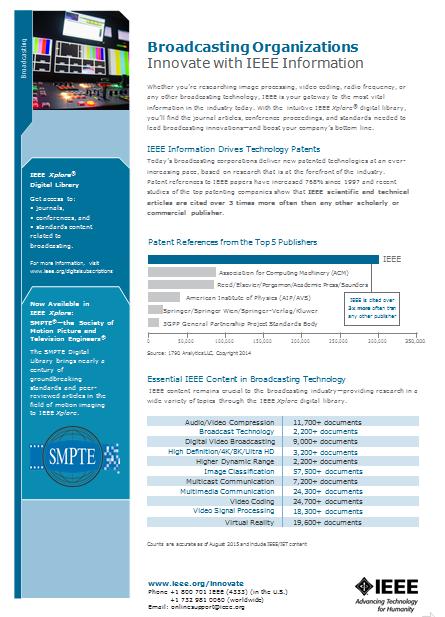 IEEE Xplore complimentary content Current Journals Broadcasting, IEEE Transactions on Display Technology, IEEE/OSA Journal of Consumer Electronics, IEEE Transactions on Image Processing, IEEE