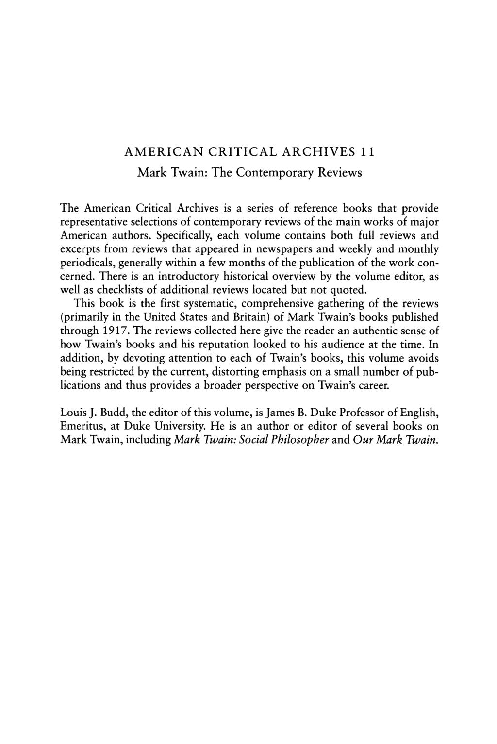 AMERICAN CRITICAL ARCHIVES 11 Mark Twain: The Contemporary Reviews The American Critical Archives is a series of reference books that provide representative selections of contemporary reviews of the