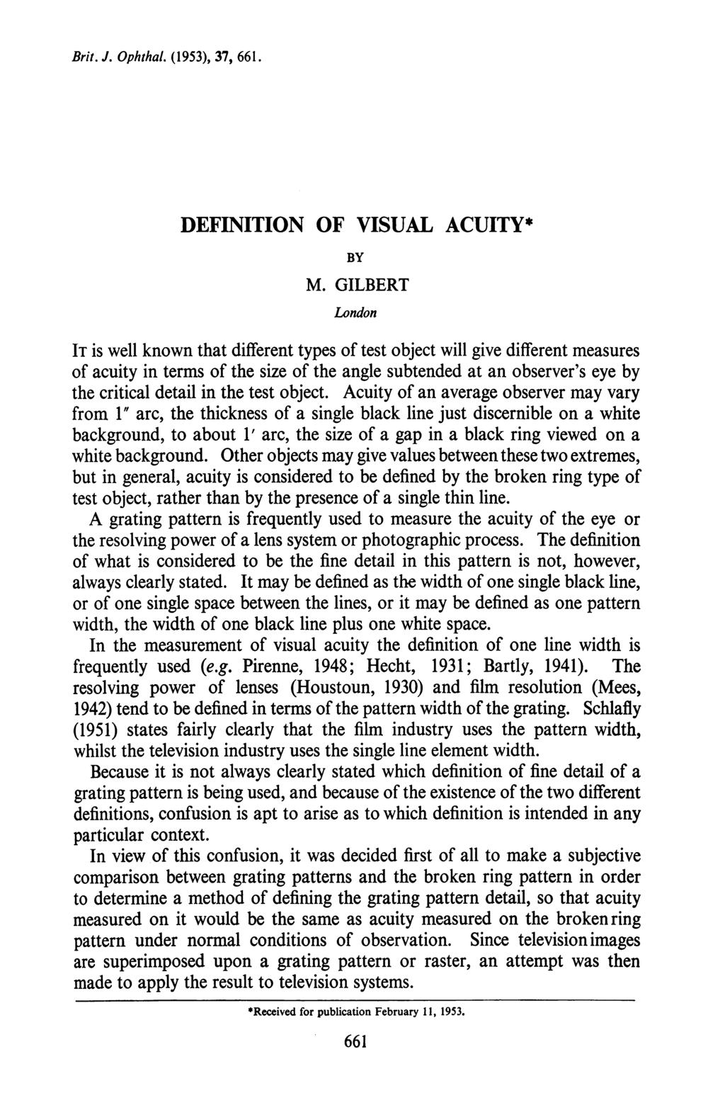 Brit. J. Ophthal. (1953), 37, 661. DEFINITION OF VISUAL ACUITY* BY M.