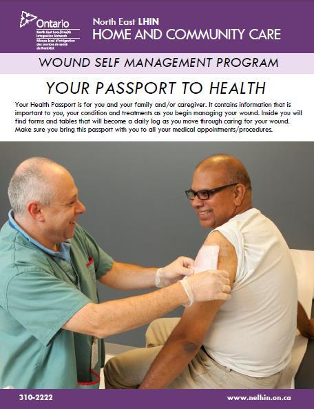 WOUND SELF MANAGEMENT PROGRAM THE PROGRAM This booklet will help you: Manage your burn at home Improve and maintain your health and quality of life, You can use this booklet and the accompanying