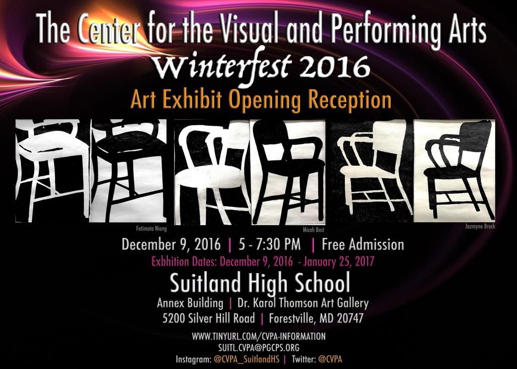 Visual Arts Exhibition Opening December 9, 2016, 5-7:30 PM Suitland High