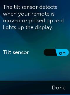 Vibration 3. Tap Done. The remote vibrates to give you tactile feedback about when a tap, swipe, or other gesture (and in certain cases, a button press) has been recognized by the remote.