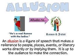 Allusion A reference to someone or something that is known from history,