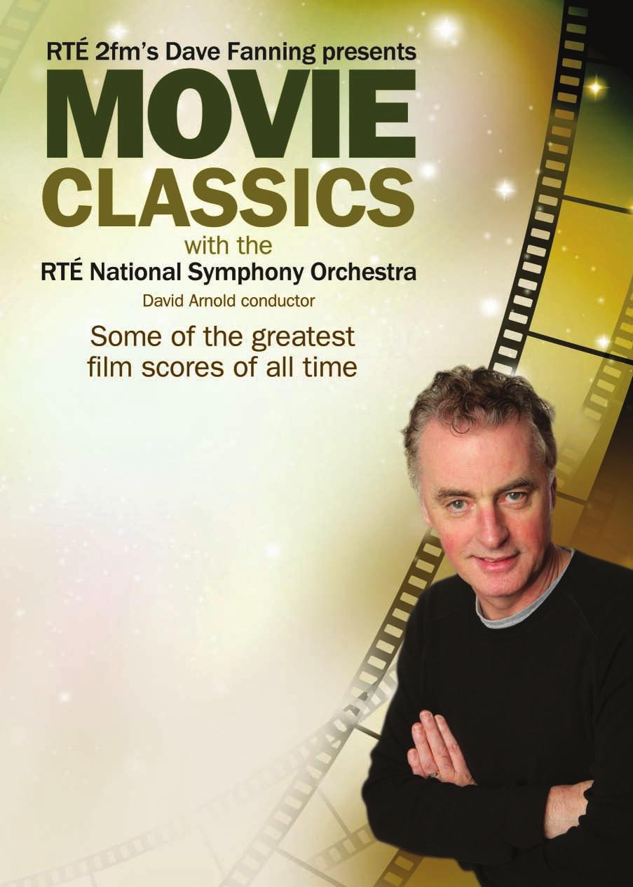 Following the great success of our 2014 movie music concert with Dave Fanning, Dave returns to present an evening of golden musical memories from the silver screen s greatest composers.