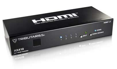 Tributaries HDMI Switchers HX410 & HX410A HDMI 4-in 1-out Switchers The HX410 boasts the latest high speed HDMI 1.