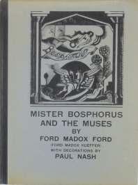 78. Ford (Ford Madox, Ford Madox Hueffer). Mister Bosphorus and the Muses; or, a short history of poetry in Britain; Variety Entertainment in Four Acts.