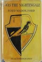 98. Ford (Ford Madox, Ford Madox Hueffer). It Was the Nightingale. William Heinemann Ltd, 1934. First English Edition. Original dark blue cloth, spine lettered in gilt.