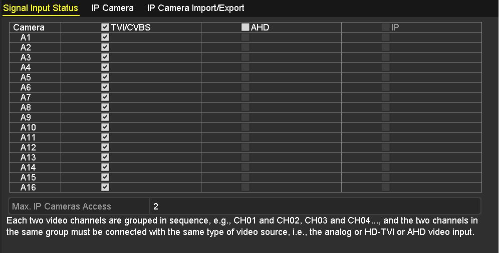 Figure 3. 10 Configure Signal Input Type 3. Click Apply to save the settings. For this series DVR, each two video channels are grouped in sequence, e.g., CH01 and CH02, CH03 and CH04.