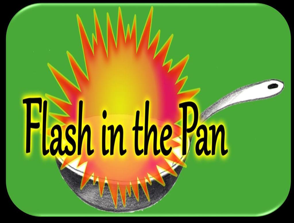 Q12. Flash in the pan.