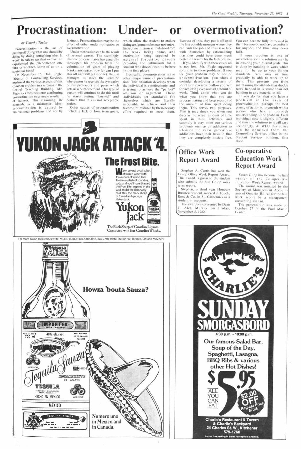 The Cord Weekly, Thursday November 25, 1982 3 Procrastnaton: Under or overmotvaton?