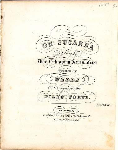 Oh! Susanna is a minstrel song by Stephen Foster.