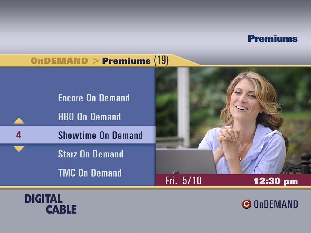 premiums on demand If you subscribe to premium services such as HBO, Showtime or Starz, you can also access premium channel content On Demand anytime. From the On Demand menu, select Premiums.