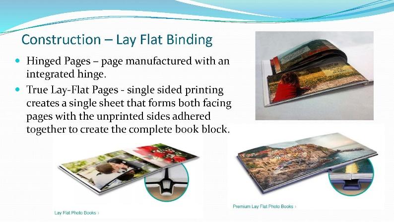 - 2 - Adhesive bindings consist primarily of perfect-bound books. For perfect bound books, adhesive holds the pages together.