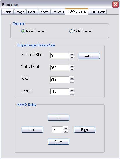 HS / VS Delay 1. Select the main or sub channel. 2. Adjust Main /Sub Channel size and position 3.