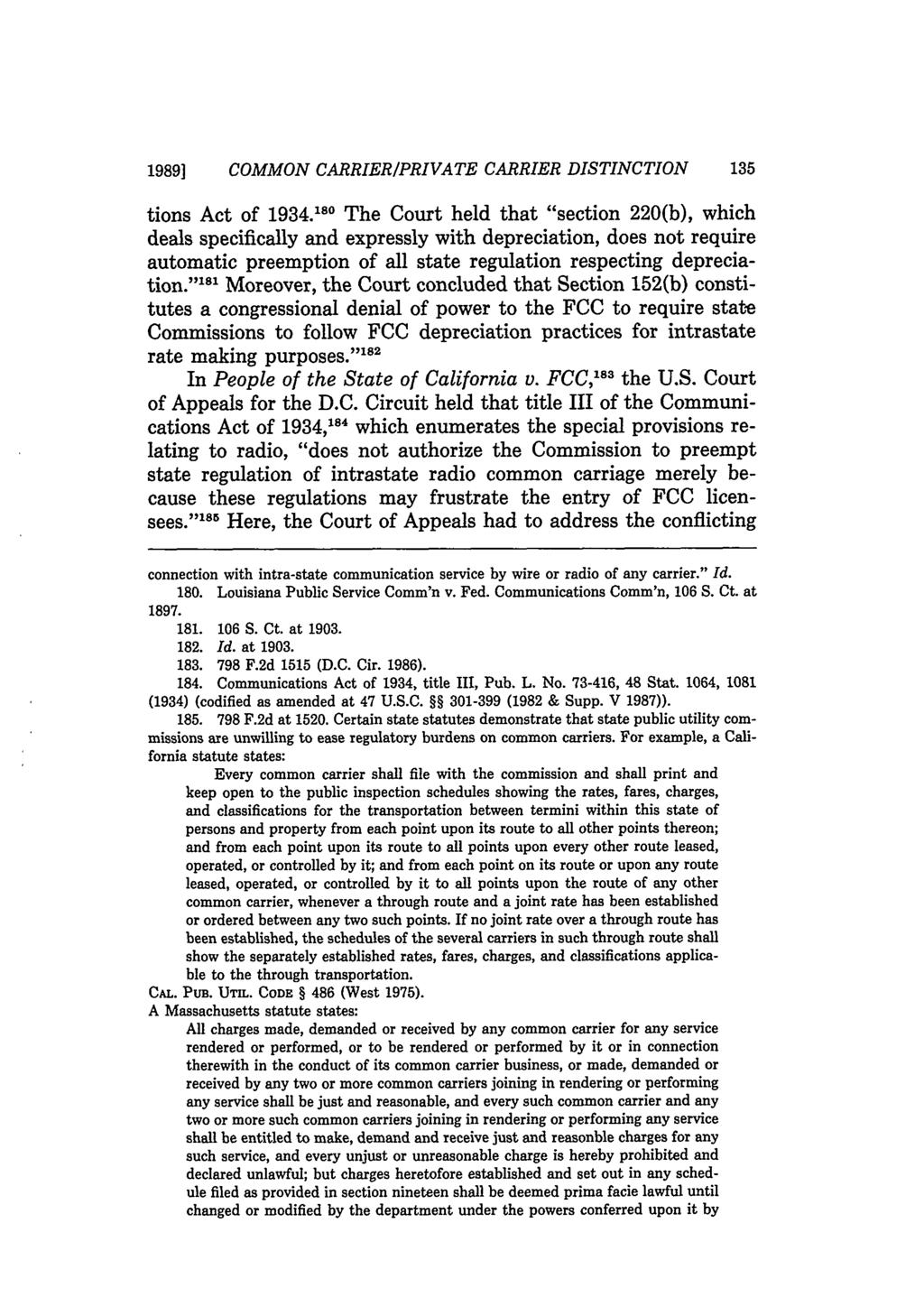 Jansen: After<em> NARUC I</em>: The FCC Communicates Its Intention to Aba 1989] COMMON CARRIER/PRIVATE CARRIER DISTINCTION 135 tions Act of 1934.