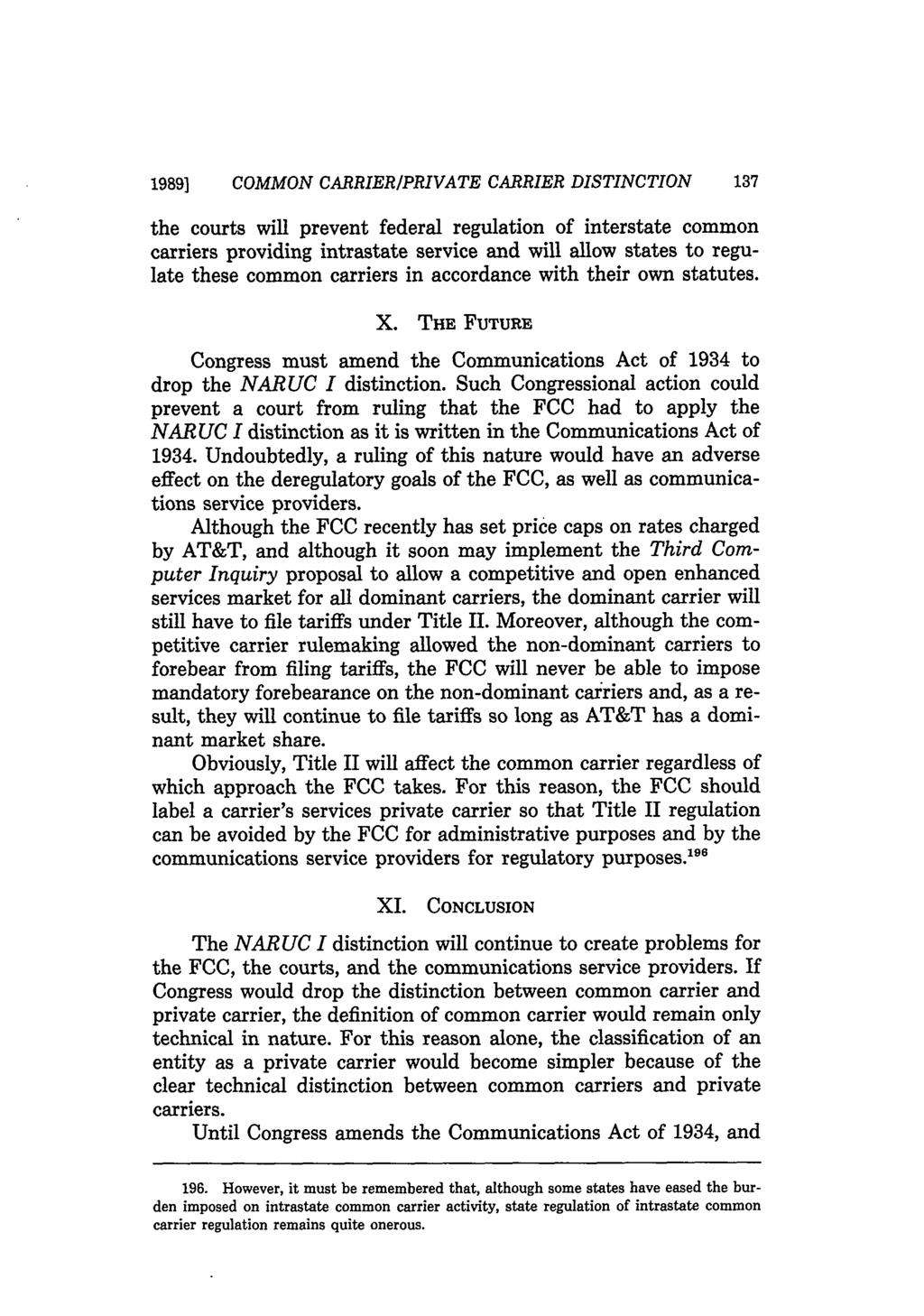 Jansen: After<em> NARUC I</em>: The FCC Communicates Its Intention to Aba 1989] COMMON CARRIER/PRIVATE CARRIER DISTINCTION 137 the courts will prevent federal regulation of interstate common carriers