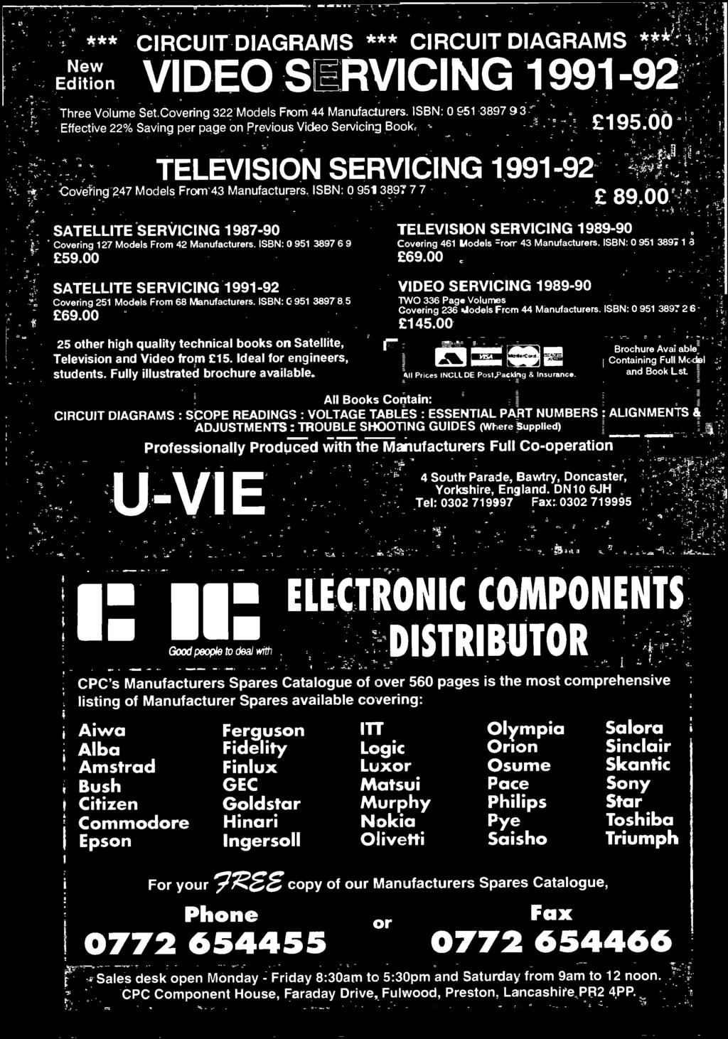 00 TELEVISION SERVICING 1989-90 Covering 461 Models =rorr 43 Manufacturers. ISBN: 0 951 3897 1 3 69.00 VIDEO SERVICING 1989-90 TVVO 336 Page Volumes Covering 236.Jodels Frcm 44 Manufacturers.