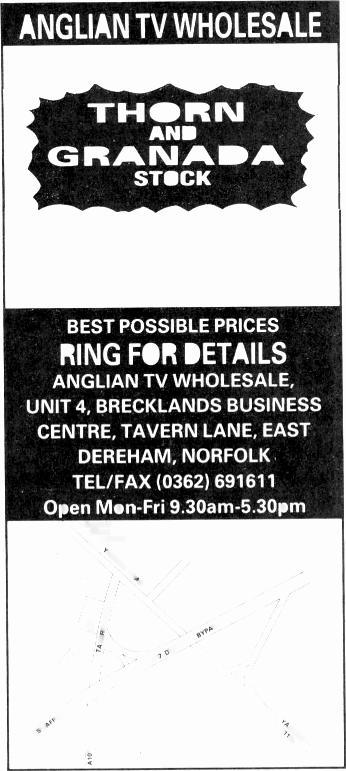ANGLIAN TV WHOLESALE EX -RENTAL TVs & VCRs THORN AND GRANADA STOCK NEW 'B' GRADE TV, VIDEO AUDIO, MICROWAVE BEST POSSIBLE PRICES RING FOR DETAILS ANGLIAN TV WHOLESALE, UNIT 4, BRECKLANDS BUSINESS