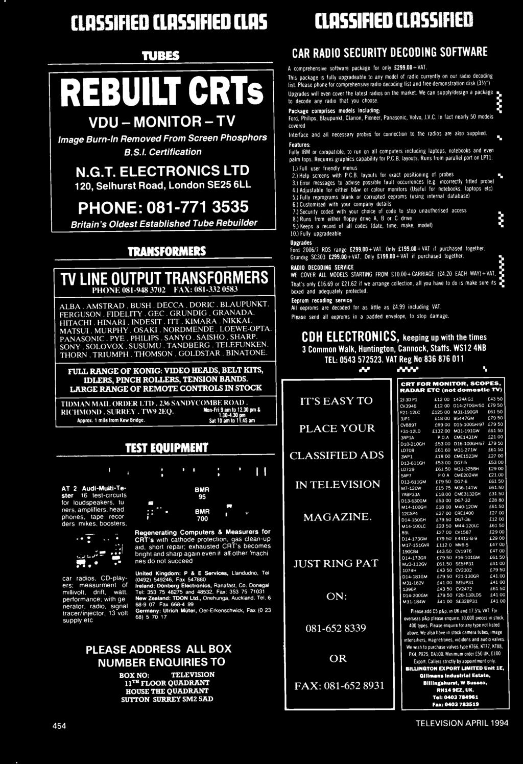 CRTs VDU - MONITOR - TV Image Burn -In Removed From Screen Phosphors B.S.I. Certification N.G.T. ELECTRONICS LTD 120, Selhurst Road, London SE25 6LL PHONE: 081-771 3535 Britain's Oldest Established