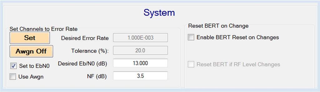 System Reset BERT on Chg Reset BERT on Change (if enabled) lets the user select conditions under which the test will automatically restart.