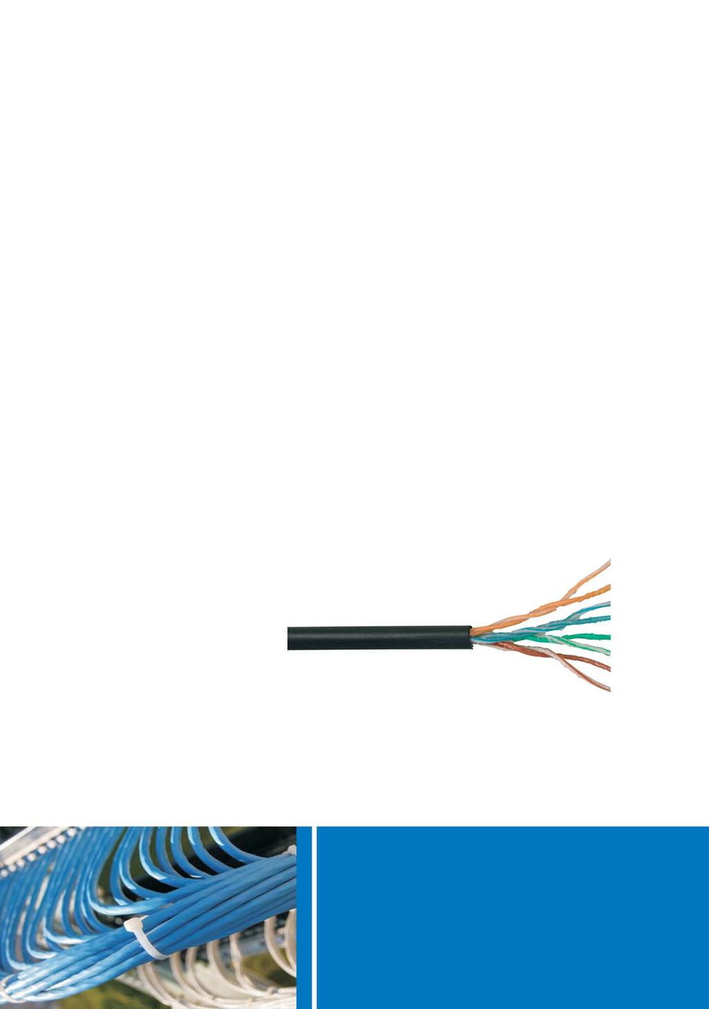 Installation Cable Category 5e U/UTP Outdoor Gel Filled Standards: ANSI/TIA-568-C.2 ISO/IEC 11801 ED.